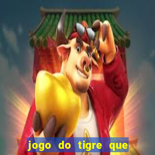 jogo do tigre que dao bonus no cadastro